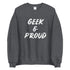 Geek & Proud Sweatshirt